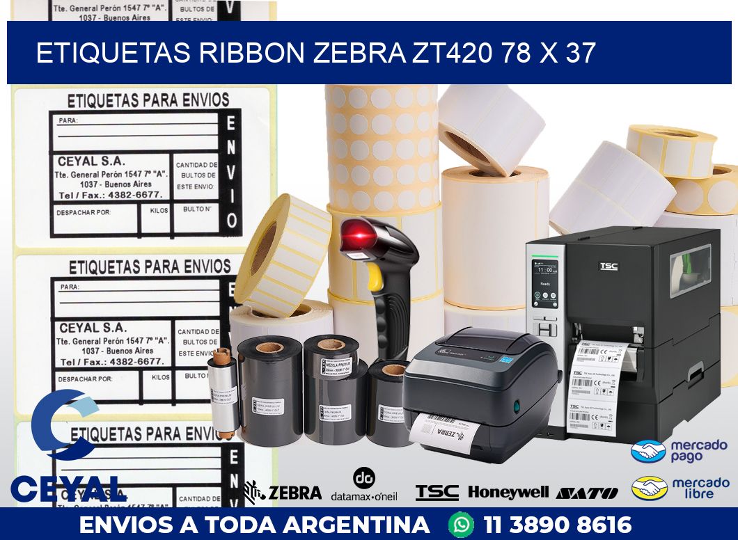 ETIQUETAS RIBBON Zebra ZT420 78 x 37