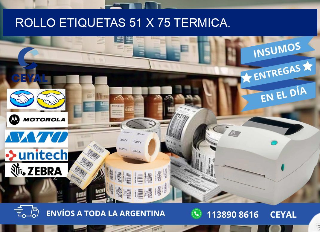 Rollo etiquetas 51 x 75 termica.