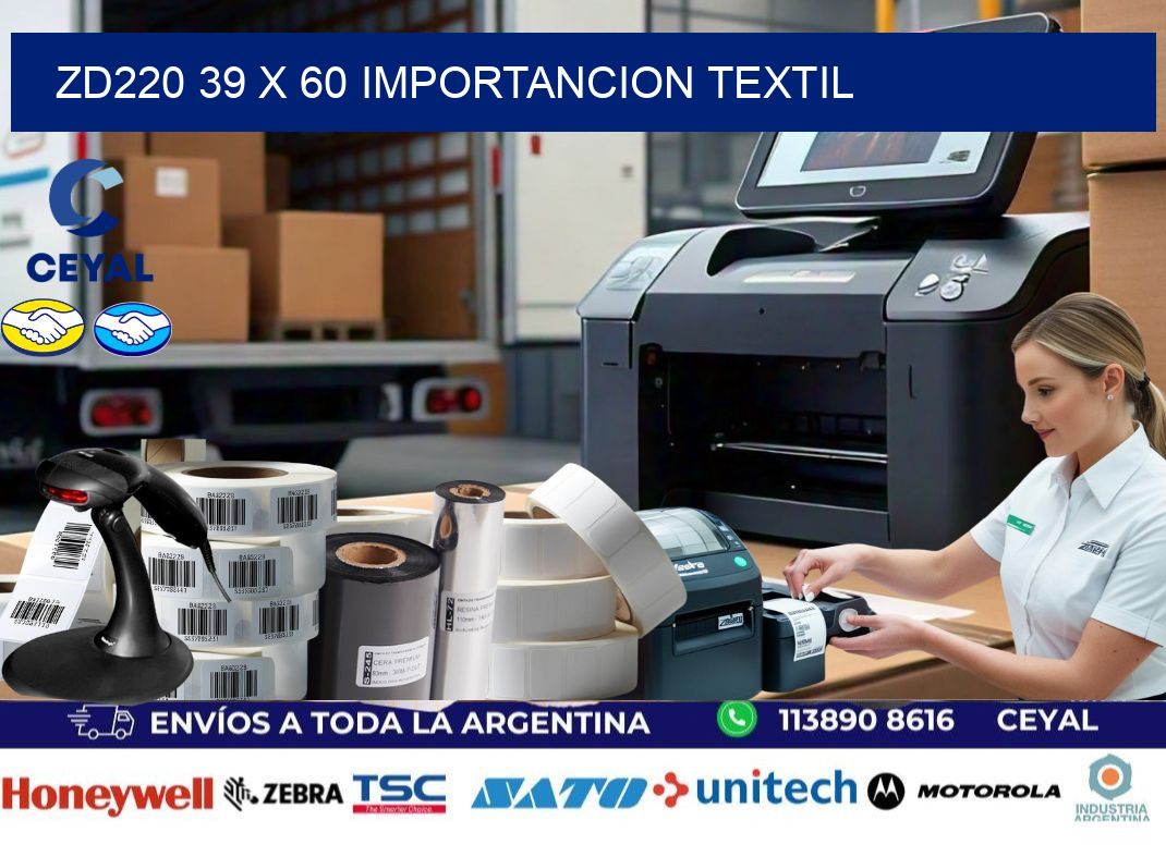 ZD220 39 x 60 IMPORTANCION TEXTIL