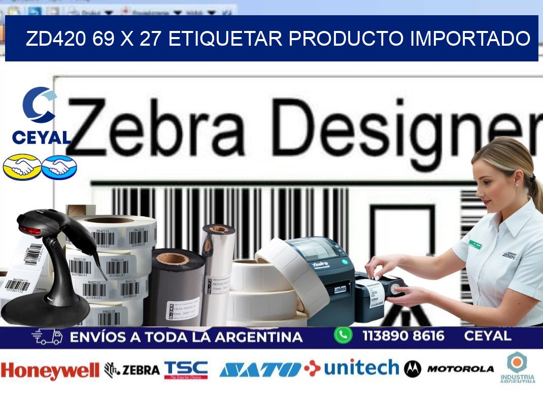 ZD420 69 x 27 ETIQUETAR PRODUCTO IMPORTADO