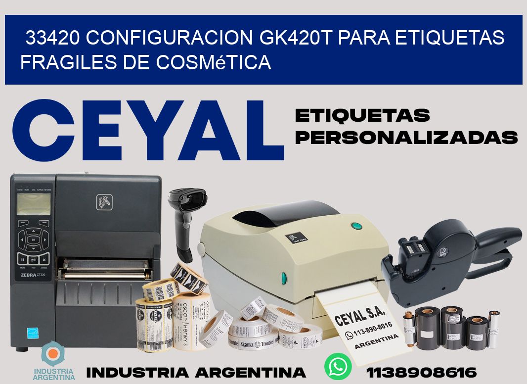 33420 configuracion gk420t para etiquetas fragiles de cosmética