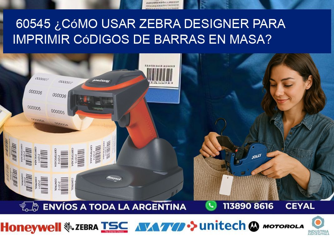 60545 ¿Cómo usar Zebra Designer para imprimir códigos de barras en masa?