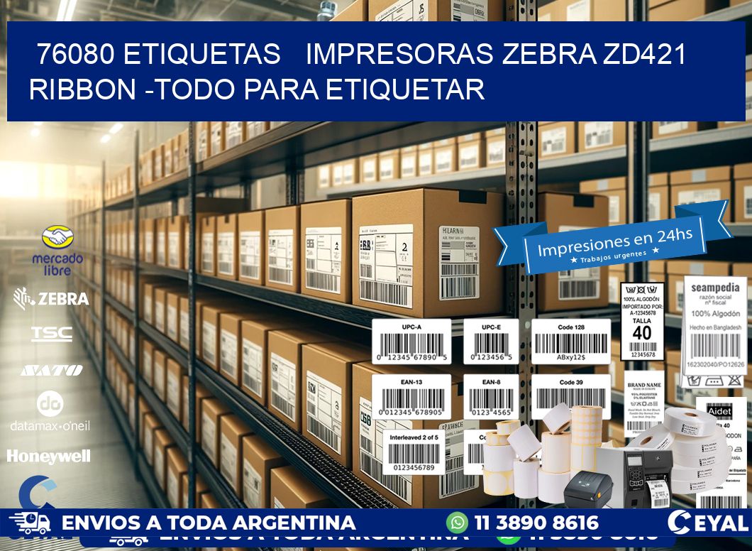 76080 etiquetas impresoras zebra zd421 ribbon -Todo para Etiquetar