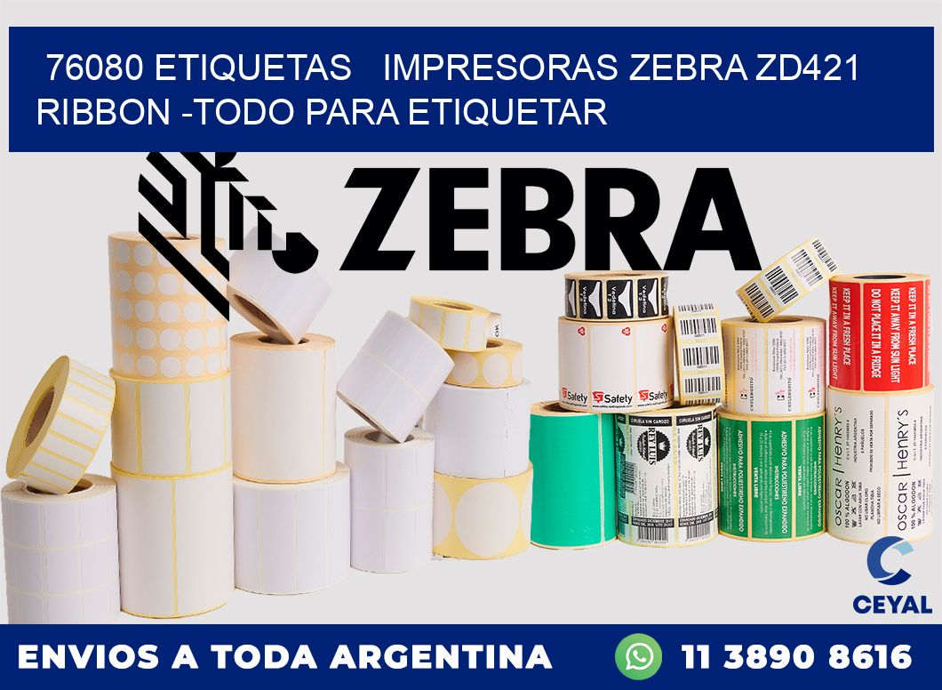 76080 etiquetas impresoras zebra zd421 ribbon -Todo para Etiquetar